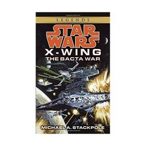 The Bacta War (Star Wars: X-Wing Series, Book 4) Michael A. Stackpole - £8.64 GBP