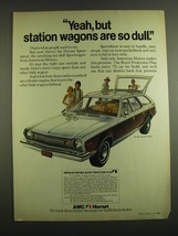 1972 AMC Hornet Sportabout Ad - Yeah, but station wagons are so dull - £14.44 GBP