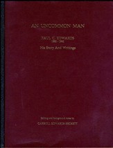 An Uncommon Man Paul C Edwards 1882-1962 His Story &amp; Writing Stanford University - £31.66 GBP