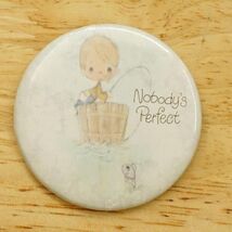 Vintage Pinback Button Precious Moments Young Boy Fishing Nobodys Perfect - $9.89