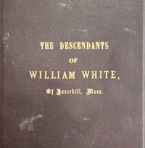 The Descendants Of William White Haverhill Mass 1889 1st Edition Version 1 E11 - £79.92 GBP