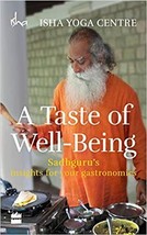A Taste of Well-Being: Sadhguru&#39;s Insights for Your Gastronomics Paperback - £11.98 GBP