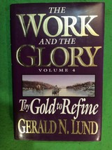 The Work And The Glory Volume 4 - Thy Gold To Refine - Hardcover - £18.04 GBP