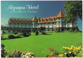 Postcard Algonquin Hotel St Andrews By The Sea New Brunswick 4 3/4&quot; x 6 1/2&quot; - $4.94