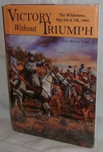 John Michael Priest Victory Without Triumph First Edition Civil War Maps 1864 Dj - £25.38 GBP