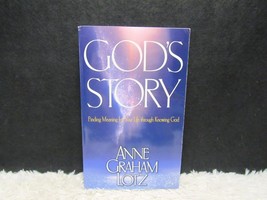 1999 God&#39;s Story: Finding Meaning for Your Life by Anne Graham Lotz Paperback Bk - £3.85 GBP