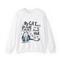 funny cat talks about you animal humor Unisex Heavy Blend™ Crewneck Swea... - £22.02 GBP+