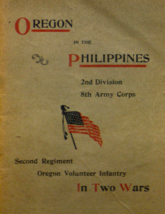 OREGON IN THE PHILIPPINES, 2ND DIV. 8th ARMY CORPS, 2nd RGT, OREGON VOLU... - £58.38 GBP