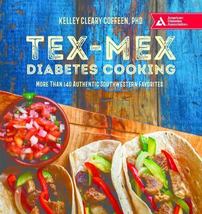 Tex-Mex Diabetes Cooking: More Than 140 Authentic Southwestern Favorites by... - £22.73 GBP