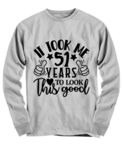 Birthday gifts, It took me 51 years to look this good, ash Long Sleeve T... - $29.99