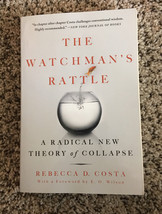 * The Watchman&#39;s Rattle: A Radical New Theory of Collapse by Costa, Rebecca D.… - £4.62 GBP