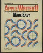 AppleWriter II Made Easy by Leah Freiwald (1985, Trade Paperback) - $19.40