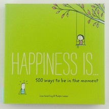 Happiness is ... 500 Ways to be in the Moment Paperback Book Swerling Lazar - £7.96 GBP
