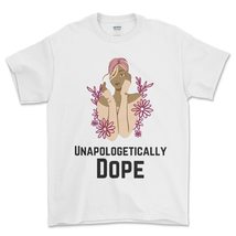 Unapologetically Dope, African American T-Shirt, Black History Month Gift T-Shir - £15.78 GBP