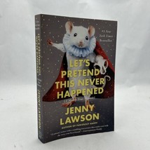 Let&#39;s Pretend This Never Happened: A Mostly True Memoir , Lawson, Jenny - $11.04