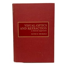 Visual Optics And Refraction: A Clinical Approach By David D Michaels - $22.20