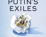 Putin&#39;s Exiles: Their Fight for a Better Russia [Paperback] Starobin, Paul - £7.84 GBP