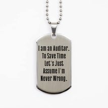 Special Auditor, I am an Auditor. to Save Time Let&#39;s Just Assume I&#39;m Nev... - $19.55