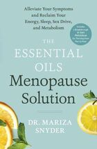 Essential Oils Menopause Solution : Alleviate Your Symptoms and Reclaim ... - $18.81