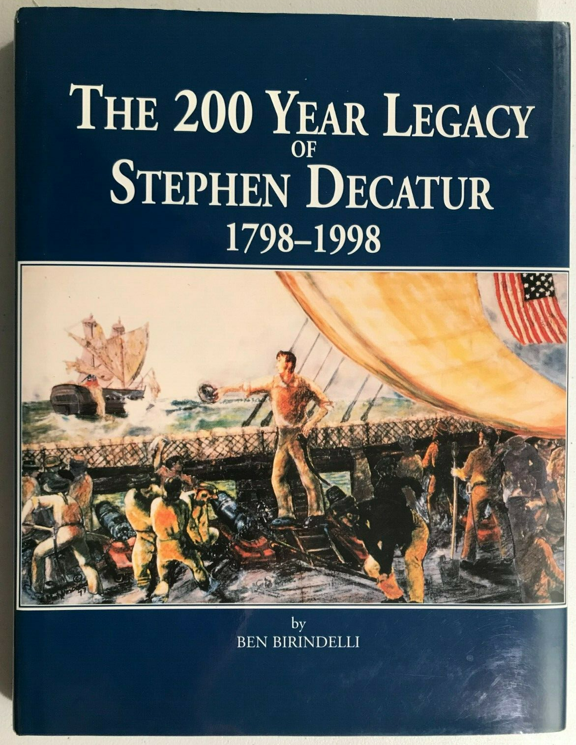 Books About Stephen Decatur The 200 Year Legacy of Stephen Decatur,1798-1998 by Birindelli SIGNED ...
