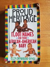 Proud Heritage :11001 Names for Your African-American Babies Elza Dinwiddie-Boyd - £7.62 GBP