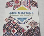 Scraps &amp; Shirttails II Continuing the Art of Quilting Green by Bonnie K.... - $15.98