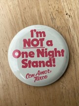 I&#39;m Not a One Night Stand Risque Pinback Button Con Amor Taxco 70s-80s V... - £6.11 GBP