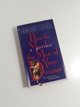 how to murder the man of your dreams by Dorothy Cannell  paperback fiction novel - $5.94