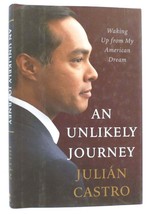 Julian Castro An Unlikely Journey Waking Up From My American Dream 1st Edition 1 - £36.49 GBP