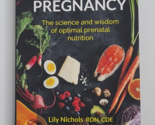 Real Food for Pregnancy Paperback Book by Lily Nichols Prenatal Nutrition - $14.99