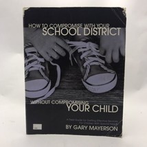 How to Compromise with Your School District Without Comp... by Mayerson, Gary S. - £8.82 GBP