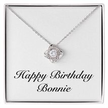 Happy Birthday Bonnie - Love Knot Necklace Personalized Name - £47.91 GBP