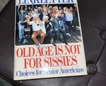 Old Age Is Not for Sissies: Choices for Senior Americans by Art Linklett... - $4.95