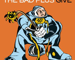 The bad plus   give thumb155 crop