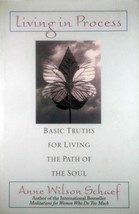 Living in Process; Truths for Living The Path of the Soul by Anne Wilson Schaef - £5.50 GBP