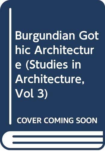 Burgundian Gothic Architecture (Studies in Architecture, Vol 3) Branner,... - $19.59
