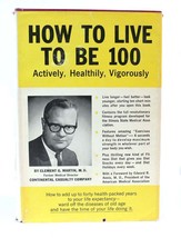 Clement G. Martin HOW TO LIVE TO BE 100  1st Edition 1st Printing - £38.09 GBP