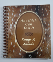 Any Bitch Can Toss It Cookbook Soups and Salads Vintage Spiral Jackie McClure - £18.64 GBP