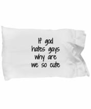 If God Hates Gays Why are We So Cute Pillowcase Funny Gift Idea for Bed Body Pil - £17.03 GBP