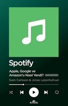 Spotify - Apple Google ve Amazonu Nasil Yendi?  - £14.40 GBP
