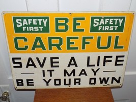 Vintage Safety First Be Careful Save A Life It May Be Your Own Metal Sign - $148.50