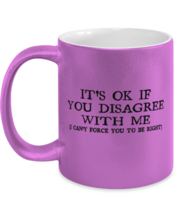 Funny Mugs Its Ok If You Disagree With Me Pink-M-Mug  - £14.11 GBP