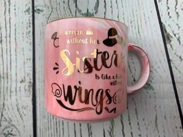 Sisters Mug A Woman Without Her Sister is a Bird Without Wings Pink Marble - £12.66 GBP