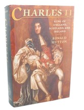 Ronald Hutton CHARLES THE SECOND :  King of England, Scotland, and Ireland 1st E - $59.95