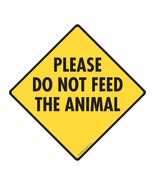 Warning! Please Dot Not Feed the Animal Aluminum Animal Sign - 6&quot; x 6&quot; - $9.95
