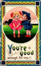 Vintage 1913 Postcard Cartoon romance &quot;You&#39;re Good Enough For Me&quot; Embossed - $6.88