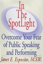 In The SpotLight, Overcome Your Fear of Public Speaking and Performing by Janet  - £6.65 GBP