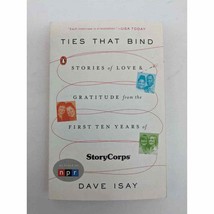 Ties That Bind: Stories of Love &amp; Gratitude from the First 10 years of StoryCorp - £7.18 GBP