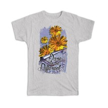 Sunflower Dare To Be Different : Gift T-Shirt Flower Floral Jeans Denim Inspirat - £14.38 GBP
