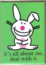 Happy Bunny Figure it&#39;s all about me, deal with it. Refrigerator Magnet UNUSED - £4.00 GBP